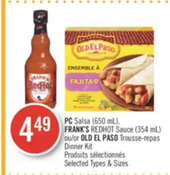Pharmaprix Pc salsa (650ml), frank's redhot sauce (354ml) or old el paso dinner kit offer