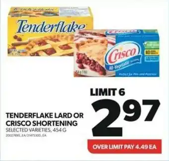 Real Canadian Superstore TENDERFLAKE LARD OR CRISCO SHORTENING SELECTED VARIETIES, 454G offer
