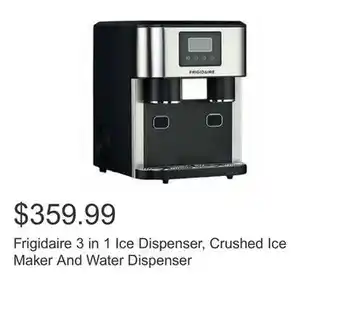 Costco Frigidaire 3 in 1 ice dispenser, crushed ice maker and water dispenser offer