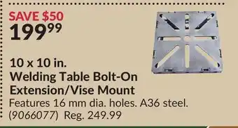 Princess Auto 10 x 10 in. welding table bolt-on extension/vise mount offer