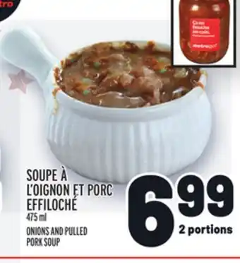 Metro Soupe à l'oignon et porc effiloché | onions and pulled pork soup offer