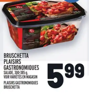 Metro Bruschetta plaisirs gastronomiques | plaisirs gastronomiques bruschetta offer