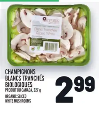 Metro Champignons blancs tranchés biologiques | organic sliced white mushrooms offer