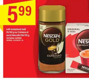 Maxi Café instantané gold 95/100 g ou crémeux et sucré nescafé 256/351 g offer