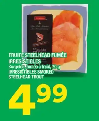 Super C Truite steelhead fumée irresistibles | irresistibles smoked steelhead trout offer