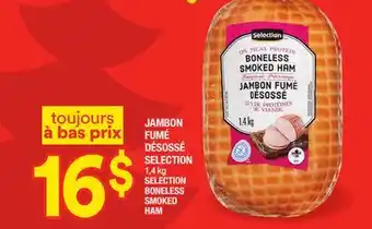 Super C Jambon fumé désossé selection | selection boneless smoked ham offer