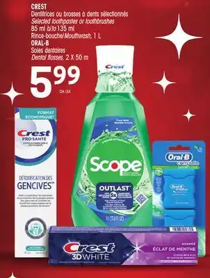 Uniprix Crest dentifrices ou brosses à dents sélectionnés / selected toothpastes or toothbrushes rince-bouche / mouthwash, oral-b soi offer