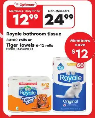Loblaws Royale bathroom tissue, 30=60 rolls or tiger towels 6=12 rolls offer