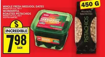 Food Basics Whole fresh medjool dates or wonderful roasted pistachios offer