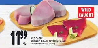 Metro Wild caught yellowfin tuna or swordfish steak offer