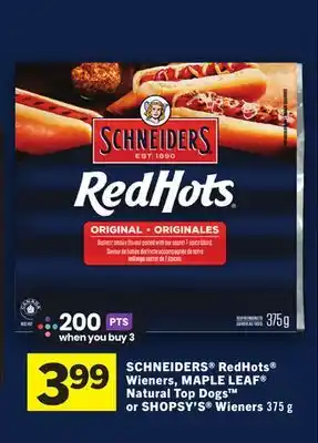 Foodland Schneiders redhots wieners, maple leaf natural top dogs or shopsy's wieners 375 g offer
