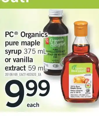 Fortinos Pc organics pure maple syrup 375 ml 375 ml or vanilla extract 59 ml 59 ml offer