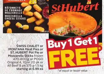 Sobeys Swiss chalet or montana meat pies or st. hubert pot pie or mozzarella sticks offer