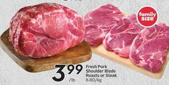 Sobeys Fresh pork shoulder blade roasts or steak offer