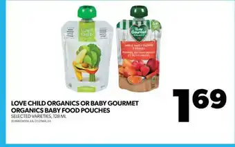 Real Canadian Superstore Love child organics or baby gourmet organics baby food pouches, 128 ml offer