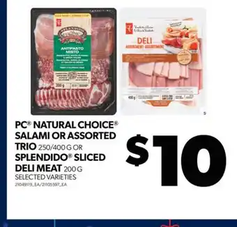 Real Canadian Superstore Pc natural choice salami or assorted trio, 250/400 g or splendido sliced deli meat, 200 g offer