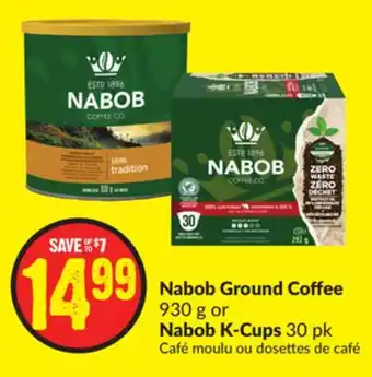 FreshCo Nabob ground coffee 930g or nabob k-cup 30 pk offer