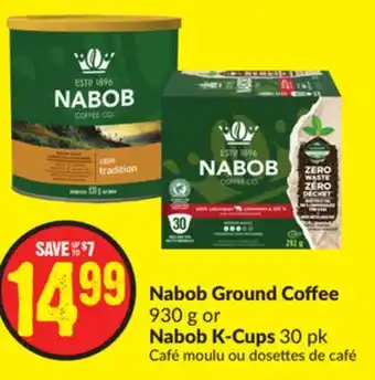 Chalo FreshCo Nabob ground coffee 930 g or nabob k-cups 30 pk offer
