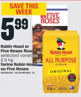 Valu-mart Farine robin hood ou five roses, 2.5 kg offer