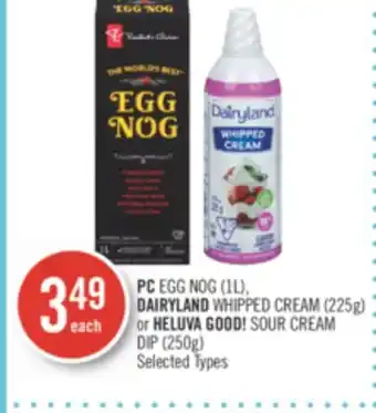 Shoppers Drug Mart Pc egg nog (1l), dairyland whipped cream (225g) or heluva good! sour cream dip (250g) offer