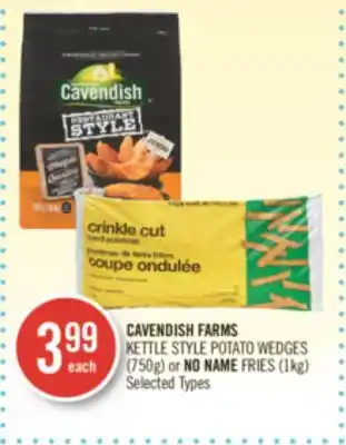 Shoppers Drug Mart Cavendish farms kettle style potato wedges (750g) or no name fries (1kg) offer