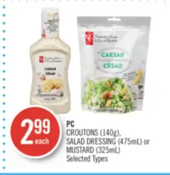 Shoppers Drug Mart Pc croutons (140g), salad dressing (475ml) or mustard (325ml) offer