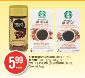 Shoppers Drug Mart Starbucks via instant sachets (8's), nescafe gold (95g - 100g) or sweet & creamy (18's) instant coffee offer