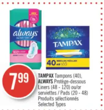 Pharmaprix Tampax tampons (40), always liners (48 - 120) or pads (20 - 48) offer