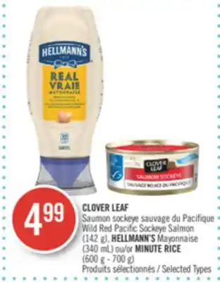 Pharmaprix Clover leaf wild red pacific sockeye salmon (142 g), hellmann's mayonnaise (340 ml) or minute rice (600 g - 700 g) offer