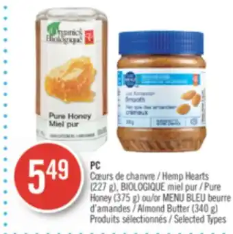 Pharmaprix Pc hemp hearts (227 g), pure honey (375 g) or blue menu almond butter (340 g) offer