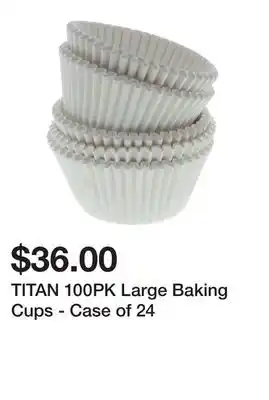 Dollarama Titan 100pk large baking cups - case of 24 offer