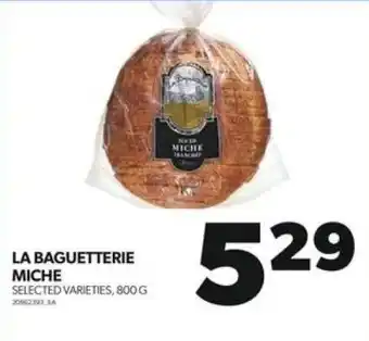 Real Canadian Superstore LA BAGUETTERIE MICHE SELECTED VARIETIES, 800G offer