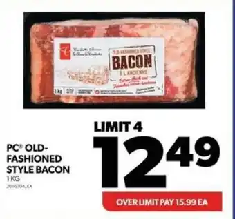 Real Canadian Superstore PC OLD-FASHIONED STYLE BACON 1 KG offer