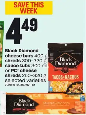 Independent Grocer Black diamond cheese bars 400 g, shreds 300-320 g, sauce tubs 300 ml or pc cheese shreds 250-320 g offer