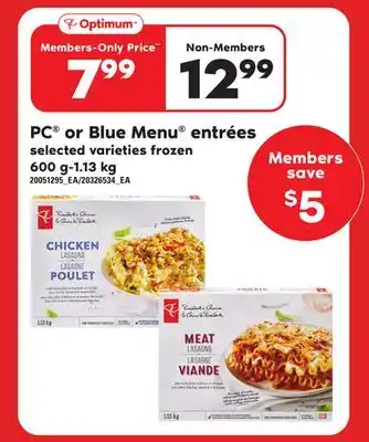 Loblaws Pc or blue menu entrées, 600 g-1.13 kg offer