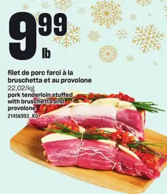 Provigo Filet de porc farci à la bruschetta et au provolone offer