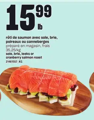 Provigo Rôti de saumon avec sole, brie, poireaux ou canneberges offer