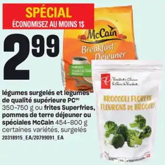 Provigo Légumes surgelés et légumes de qualité supérieure pcmd 350-750 g ou frites superfries, pommes de terre déjeuner ou spéciales offer