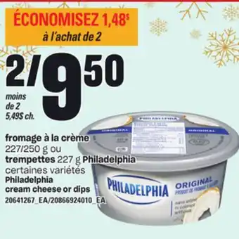 Provigo Fromage à la crème, 227/250 g ou trempettes, 227 g philadelphia offer