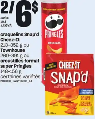 Provigo Craquelins snap'd cheez-it 213-352 g ou townhouse, 260-391 g ou croustilles format super pringles, 148-156 g offer