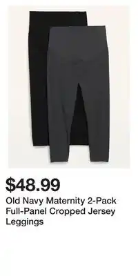 Old Navy Old navy maternity 2-pack full-panel cropped jersey leggings offer