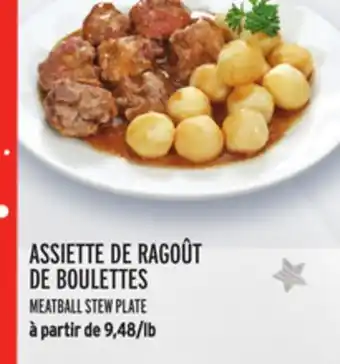 Metro Assiette de ragoût de boulettes | meatball stew plate offer