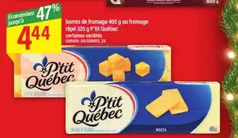 Maxi Barres de fromage 400 g ou fromage râpé 320 g p'tit québec offer