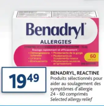 Brunet Benadryl, reactine produits sélectionnés pour aider au soulagement des symptômes d'allergie offer