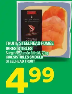Super C Truite steelhead fumée irresistibles | irresistibles smoked steelhead trout offer