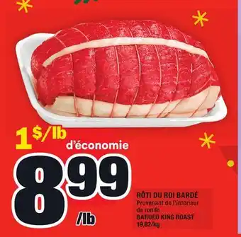 Super C Rôti du roi bardé | barded king roast offer