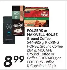 Sobeys FOLGERS or MAXWELL HOUSE Ground Coffee 544-925g, KICKING HORSE Ground Coffee 284g, MCCAFE Ground Coffee or FOLGERS Coffee offer