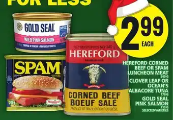 Food Basics Hereford corned beef or spam luncheon meat or clover leaf or ocean's albacore tuna or gold seal pink salmon offer