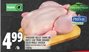 Metro Yorkshire valley farms or maple leaf prime organic fresh whole chicken offer