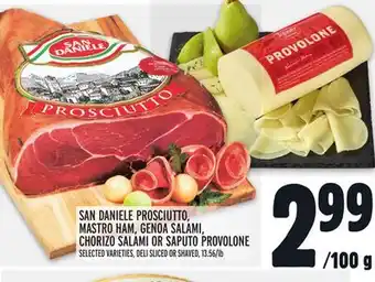 Metro San daniele prosciutto, mastro ham, genoa salami, chorizo salami or saputo provolone offer